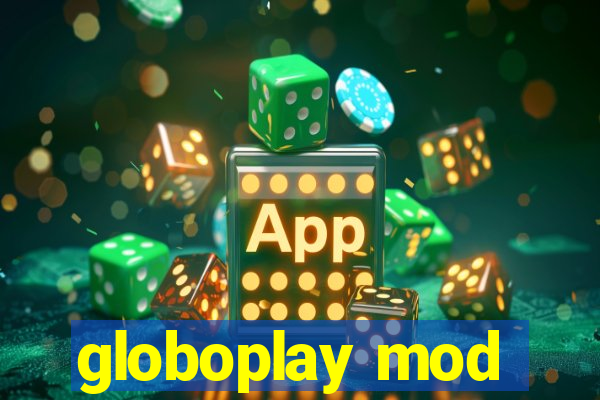 globoplay mod